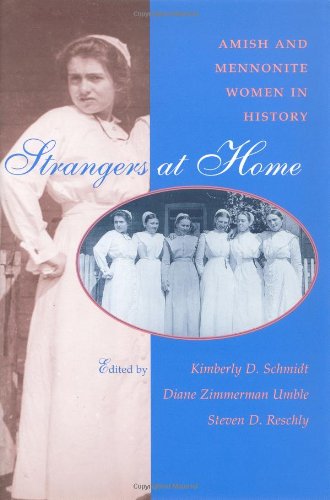 Strangers at Home: Amish and Mennonite Women in History (Center Books in Anabaptist Studies)